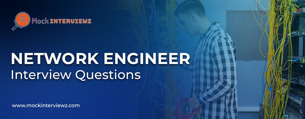 How do I prepare for a Network Engineer Interview?