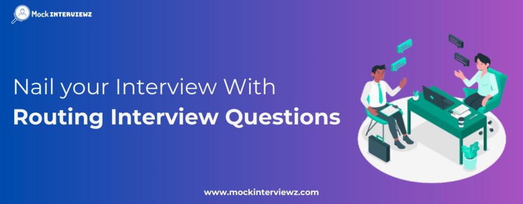 Routing Interview Questions