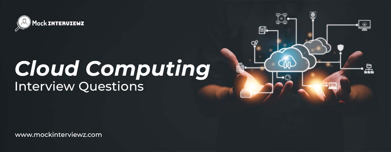 Top Cloud Computing Interview Questions and Answers