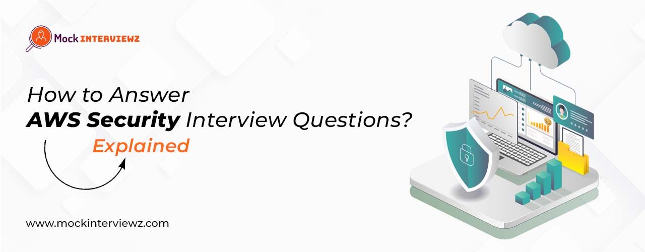 From Novice to Pro: How to Answer AWS Security Interview Questions Like a Boss