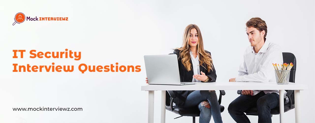 Mastering the Art of IT Security Interview Questions: Your Comprehensive Guide