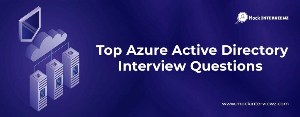 Azure Active Directory Interview Questions